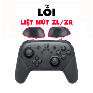 Switch Pro Controller Lỗi Liệt Nút ZL/ZR