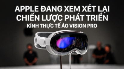 Apple đang xem xét lại chiến lược phát triển kính thực tế ảo Vision Pro thế hệ thứ 2