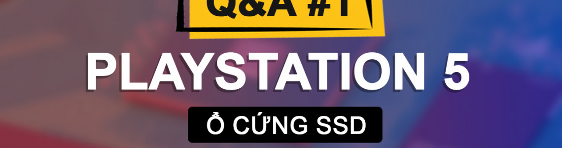 Các câu hỏi thường gặp về PlayStation 5 (phần 1)