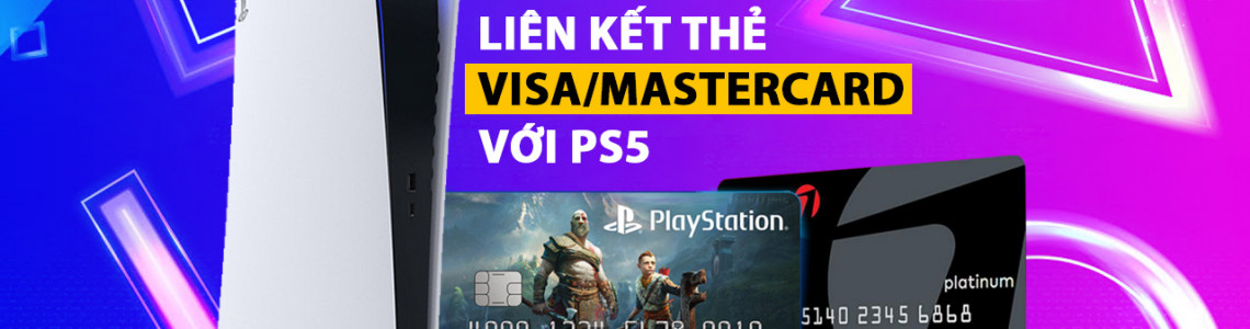 Hướng Dẫn Mua Game Trên PS5 Bằng Thẻ Thanh Toán Quốc Tế VISA/Mastercard Và PSN Card