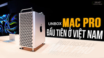 Mac Pro Đầu Tiên Tại Việt Nam: Cấu Hình Khủng Dành Cho Dân Chuyên Nghiệp