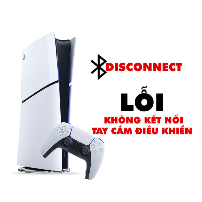 PS5 Slim Lỗi Không Kết Nối Tay Cầm Điều Khiển